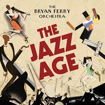 Bryan Ferry Orchestra " The Jazz Age" Album Cover